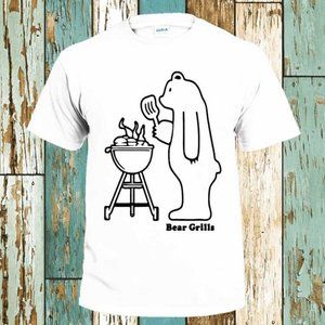 Bear Grills Funny TV Slogan Barbecue Tshirt